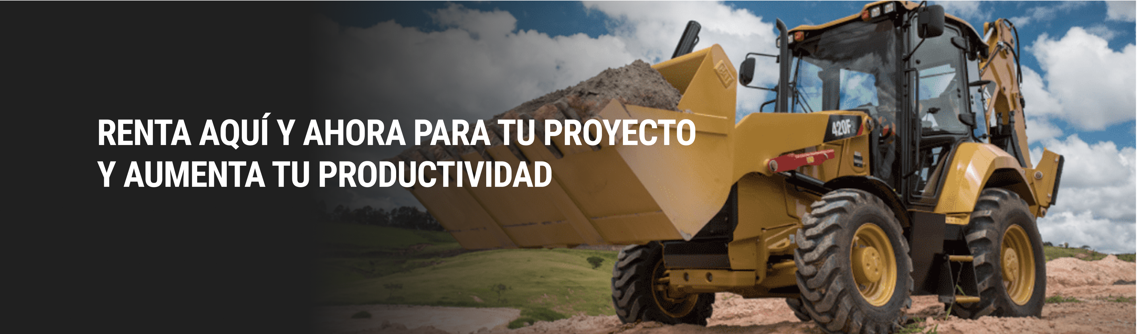 Banner sobre un tractor con texto que dice Renta
            Aqui y ahora para tu proyecto y aumenta tu productividad